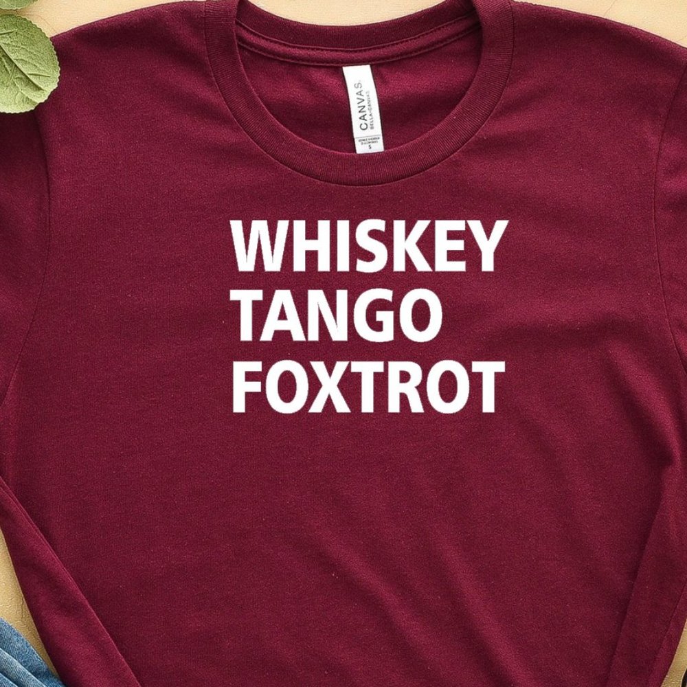 WTF  WHISKEY TANGO FOXTROT UNISEX TEE